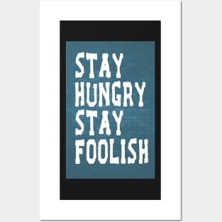 Stay Hungry Stay Foolish Inspirational Quote Posters and Art